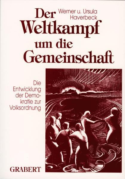 Der Weltkampf um die Gemeinschaft. Die Entwicklung der Demokratie zur Volksordnung – 1996